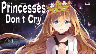 Nightcore  Princesses Dont Cry Lyrics [upl. by Nolly]