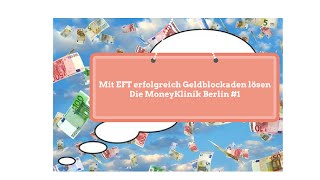 Mit EFT erfolgreich Geldblockaden lösen  Mit Money Mindset  EFT zum Geldmagnet werden [upl. by Nosreg]