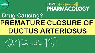 Premature Closure of Ductus Arteriosus  Pharmacology  ILOVEPHARMACOLOGY [upl. by Ttik]