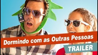 DORMINDO COM AS OUTRAS PESSOAS  Trailer Legendado [upl. by Anwadal]