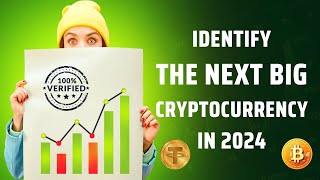 Identify the Next Big Cryptocurrency in 2024 [upl. by Schaefer33]