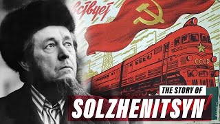 Solzhenitsyn The man who exposed the Soviet Union [upl. by Nonahs980]