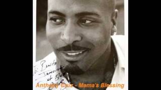 Anthony Cruz  Mamas Blessing [upl. by Orgel146]