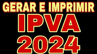 GERAR BAIXAR E IMPRIMIR IPVA 2024 [upl. by Rimat]