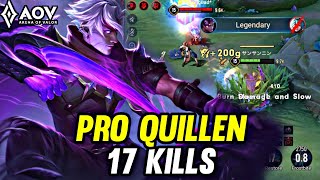 AOV  QUILLEN GAMEPLAY  PRO QUILLEN 17 KILLS  ARENA OF VALOR LIÊNQUÂNMOBILE ROV [upl. by Clapp183]