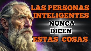 10 COSAS QUE UNA PERSONA INTELIGENTE NUNCA DICE [upl. by Corrinne504]