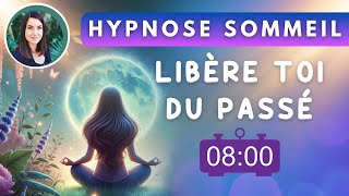 Hypnose Apaisante  Dormir et Guérir les Blessures du Passé [upl. by Marianna]