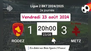 Ligue 2 BKT  Rodez 1  3 Metz en direct sur Bein Sports 2 France  23082024 à 20 h [upl. by Yssirhc]