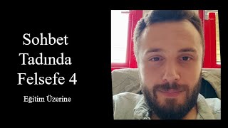 Sohbet Tadında Felsefe 4 [upl. by Yerkovich]