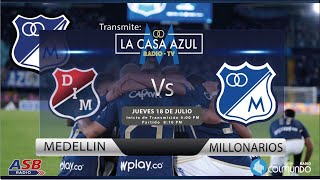 MEDELLIN vs MILLONARIOS  FECHA 1  CASA AZUL RADIO TV TRANSMISON RADIAL 1040 AM COLMUNDO RADIO [upl. by Llain]