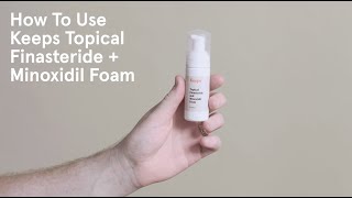 How to Use Topical Finasteride  Minoxidil Foam by Keeps [upl. by Ninon313]