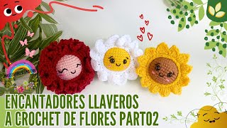 Llaveros a Crochet de Flores Part02 🌹🌺🌸🌷🌼🌻 [upl. by Ahsyas]