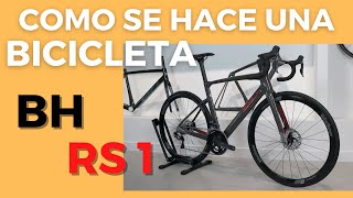 🚨 NUEVA BH RS1 COMO se DISEÑA 🖊📐 y FABRICA 🛠 una BICICLETA 🚴🏻‍♂️ [upl. by Noid]