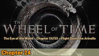 The Eye of the World  Chapter 2453  Flight Down the Arinelle [upl. by Rosen529]