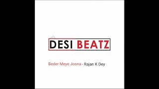 Beder Meye Josna  Dj Rajan K Dey [upl. by Okkin706]