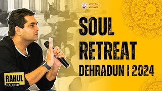 SOUL RETREAT Dehradun 2024 Rahul Kaushik [upl. by Vieva375]