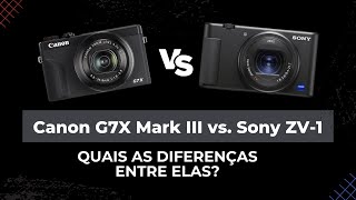 G7x Mark III vs ZV1 I QUAL É A MELHOR review comparação sony canon [upl. by Fiedler724]