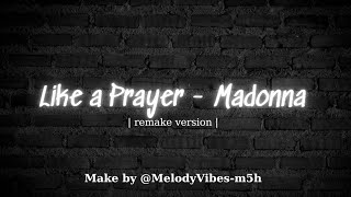 Like a Prayer  Madonna  Melody Vibes  LyricsVietsub [upl. by Atteloiv767]