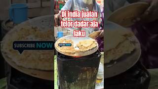 STREET FOODDIINDIA JUALAN TELUR DADAR AJA LAKUSTREETFOOD MAKANANINDIA MASAKANINDIA FOOD FOODIE [upl. by Yared609]