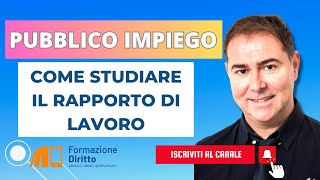 PUBBLICO IMPIEGO  COME STUDIARE IL RAPPORTO DI LAVORO [upl. by Gustin]