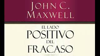 El Lado Positivo del Fracaso Como Convertir los Errores en Puentes Hacia el Exito [upl. by Christophe257]