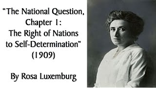 quotThe National Question Chapter 1 The Right of Nations to SelfDeterminationquot 1909  Rosa Luxemburg [upl. by Tuesday]