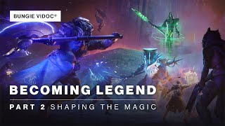 Destiny 2 ViDoc  Becoming Legend  Part 2 Shaping the Magic [upl. by Nomelif]