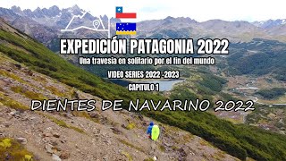 Trekking Dientes de navarino en solitario detallado Cap 1 Expedicion patagonia 2022 [upl. by Auos]