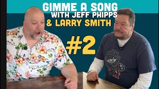 Gimme A Song  Episode 2  Larry Smith with host Jeff Phipps [upl. by Ardnazxela437]