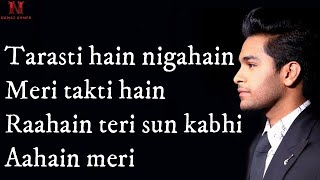 Tarasti Hai Nigahen Full Song With Lyrics Asim Azhar  tarasti hai nigahen meri takti hain raahein [upl. by Ocsisnarf]