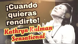 kathryn Kulman Sensational  ¡Cuando quieras rendirte [upl. by Baxter]