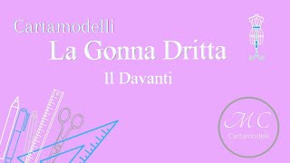 Tutorial Cartamodello moda gonna dritta il davanti [upl. by Chainey497]