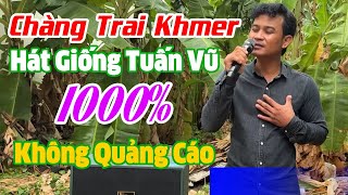 Thoại Vũ Chàng Trai Khmer Hát Giọng Tuấn Vũ Giống 1000   Nghe Là Không Biết Ai Mới Là Tuấn Vũ Thật [upl. by Cozmo323]