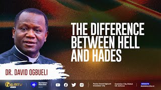 THE DIFFERENCE BTW HELL amp HADES  DR DAVID OGBUELI lifeafterdeath [upl. by Obmar]