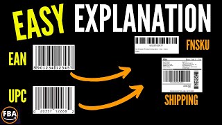 Amazon FBA BARCODES EXPLAINED EAN UPC FNSKU ASIN GS1 Shipping Labels Learn Which One You Need [upl. by Vitale]