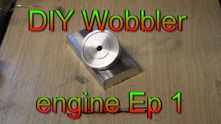 DIY Wobbler engine Ep 1 [upl. by Warrin707]