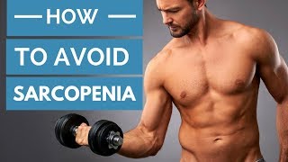 How to Avoid Sarcopenia Muscle Loss from Aging [upl. by Aivull845]