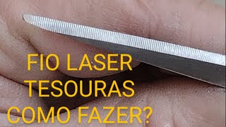 FIO LASER EM TESOURAS COM LIMA MURÃ‡A 8 POLEGADAS PRIMEIRO TESTE [upl. by Ambur]