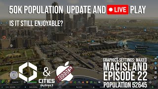 Live play on a Mac Book Pro at 52k population Cities Skylines 2  Mac Island E22 [upl. by Aria]