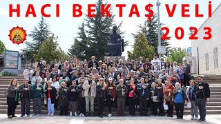 HACI BEKTAŞ VELİ ZİYARETİ 2023 [upl. by Eelak130]