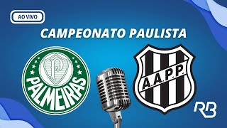 🔴 Palmeiras x Ponte Preta  Campeonato Paulista  16032024  Ulisses Costa e Mauro Beting [upl. by Annaig]