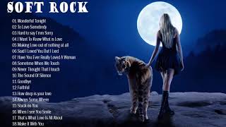 Soft Rock Classics  The Greatest Smooth Rock Hits Ever  best songs of soft rock [upl. by Jeffy]