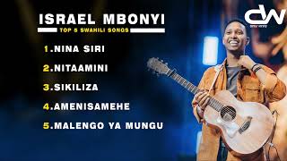 Israel Mbonyi Top 5 swahili songs 2024 Israel Mbonyi best songs 2024 [upl. by Urbanus]