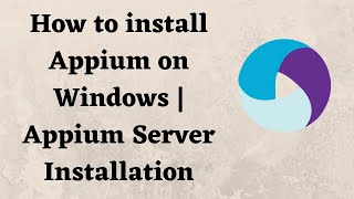 How to install Appium on Windows  Appium Server Installation [upl. by Ayatal]