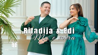 Rifadija amp Edi  Ma e mira Official Video [upl. by Anayra50]