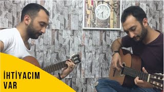 Fatih ve Ali Aydoğan  İhtiyacım Var Cover2018 [upl. by Meuse]