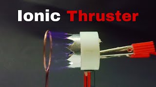 IONIC PLASMA THRUSTER  Making Simplest Ionic Thruster Engine [upl. by Kain812]