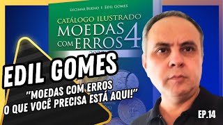 quotCATÁLOGO DE MOEDAS COM ERROSquot Conversamos com o autor  Convidado Edil Gomes  PodCoin EP14 [upl. by Howlend]