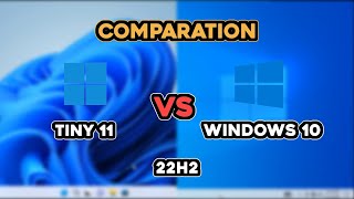 COMPARE TINY 11 22H2 VS WINDOWS 10 22H2 [upl. by Letti582]