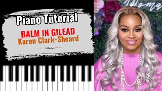 🎹 How to play quotBALM IN GILEADquot by Karen Clark Sheard easy piano tutorial lesson free [upl. by Ebonee]